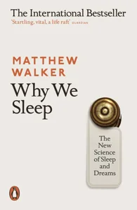 Why We Sleep he New Science of Sleep and Dreams