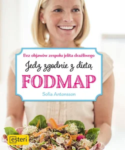 Jedz zgodnie z dietą Fodmap Bez objawów zespołu jelita drażliwego Jedz zgodnie z dietą Fodmap Bez objawów zespołu jelita drażliwego