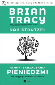Tajniki zarządzania pieniędzmi Jak osiągnąć wolność finansową