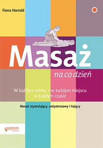 Masaż na co dzień Masaż na co dzień