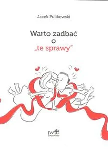 Warto zadbać o "te sprawy"