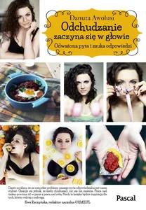 Odchudzanie zaczyna się w głowie Odważona pyta i szuka odpowiedzi Odchudzanie zaczyna się w głowie Odważona pyta i szuka odpowiedzi