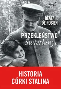 Przekleństwo Swietłany Historia córki Stalina Przekleństwo Swietłany Historia córki Stalina