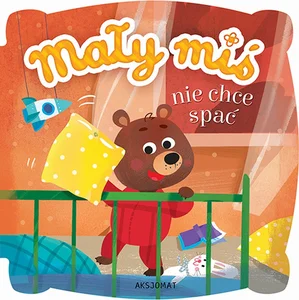 Mały miś nie chce spać Mały miś nie chce spać