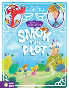 Smocze opowieści Tom 1 Smok przez płot Smocze opowieści Tom 1 Smok przez płot