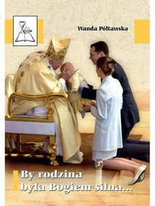 By rodzina była Bogiem silna By rodzina była Bogiem silna