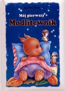 Mój pierwszy modlitewnik Mój pierwszy modlitewnik