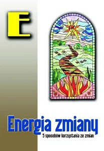 Energia zmiany 5 sposobów korzystania ze zmian
