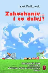 Zakochanie... i co dalej? Zakochanie... i co dalej?