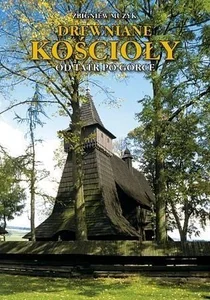 Drewniane Kościoły. Od Tatr po Gorce TW Drewniane Kościoły. Od Tatr po Gorce TW