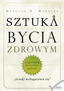 Sztuka bycia zdrowym Sztuka bycia zdrowym
