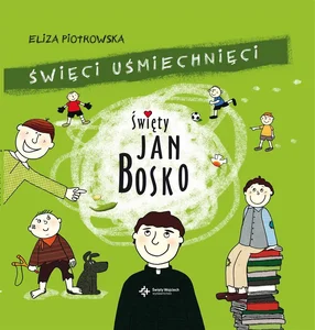Święty Jan Bosko Święty Jan Bosko