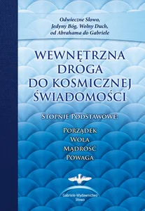 Wewnętrzna droga do kosmicznej świadomości Wewnętrzna droga do kosmicznej świadomości