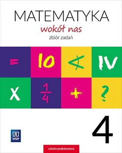 Matematyka wokół nas 4 Zbiór zadań Szkoła podstawowa