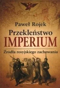 Przekleństwo imperium. Źródła rosyjskiego...