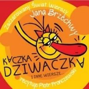 Kaczka Dziwaczka i inne wiersze