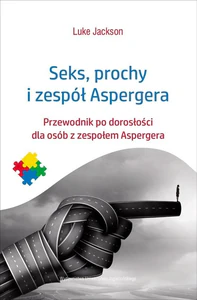 Seks prochy i zespół Aspergera Przewodnik po dorosłości dla osób z zespołem Aspergera