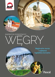 Węgry Inspirator podróżniczy Węgry Inspirator podróżniczy