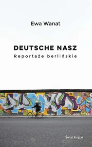 Deutsche nasz Reportaże berlińskie Deutsche nasz Reportaże berlińskie