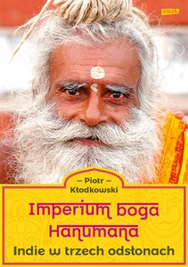 Imperium boga Hanumana Indie w trzech odsłonach