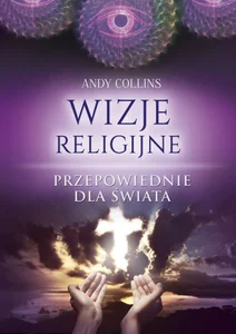 Wizje religijne Przepowiednie dla świata Wizje religijne Przepowiednie dla świata