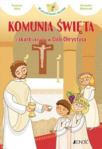 Komunia Święta i skarb ukryty w Ciele Chrystusa Komunia Święta i skarb ukryty w Ciele Chrystusa