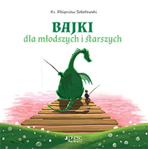 Bajki dla młodszych i starszych