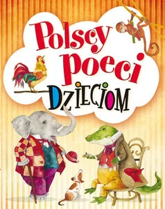 Polscy poeci dzieciom Polscy poeci dzieciom