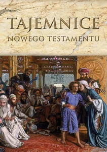 Tajemnice Nowego Testamentu Tajemnice Nowego Testamentu