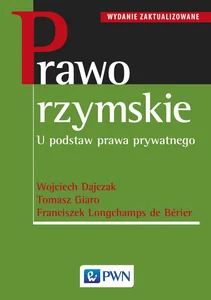 Prawo rzymskie U podstaw prawa prywatnego.