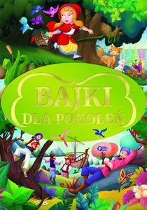 Bajki dla pokoleń Bajki dla pokoleń