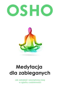 Medytacja dla zabieganych Medytacja dla zabieganych