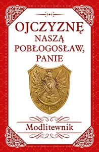 Ojczyznę naszą pobłogosław, Panie Modlitewnik