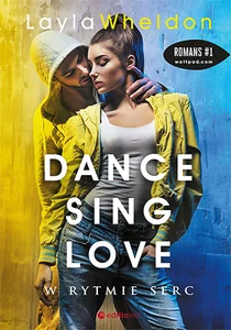 Dance sing love W rytmie serc Dance sing love W rytmie serc