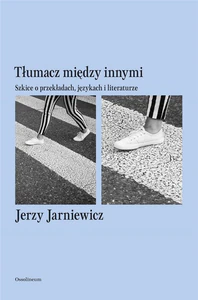 Tłumacz między innymi Szkice o przekładach, językach i literaturze