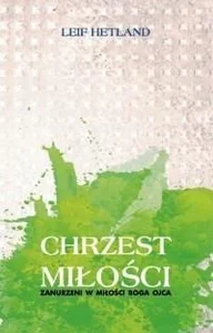 Chrzest miłości Zanurzeni w miłości Boga Ojca