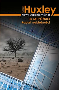 Nowy wspaniały świat 30 lat później Raport rozbieżności