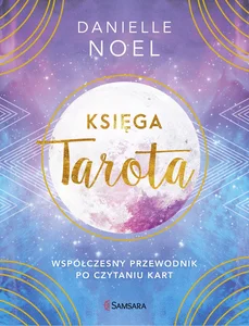 Księga tarota Współczesny przewodnik po czytaniu kart
