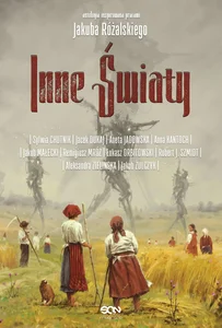 Inne Światy Antologia inspirowana pracami Jakuba Różalskiego