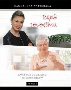Bądź szczęśliwa 3 kroki do szczęścia dla każdej kobiety