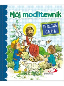 Mój modlitewnik modlitwa chłopca Mój modlitewnik modlitwa chłopca