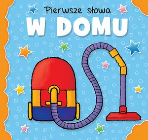 Pierwsze słowa W domu Pierwsze słowa W domu