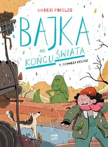 Bajka na końcu świata Tom 3 Ożywczy deszcz Bajka na końcu świata Tom 3 Ożywczy deszcz