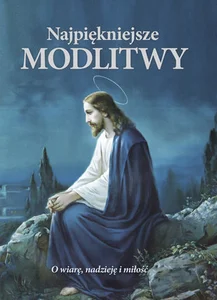 Najpiękniejsze modlitwy Najpiękniejsze modlitwy