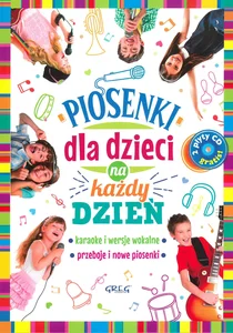 Piosenki dla dzieci na każdy dzień Piosenki dla dzieci na każdy dzień