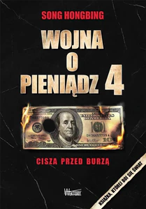 Wojna o pieniądz 4 Cisza przed burzą Wojna o pieniądz 4 Cisza przed burzą