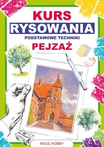 Kurs rysowania Podstawowe techniki Pejzaż