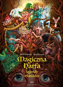 Magiczna harfa Legandy irlandzkie