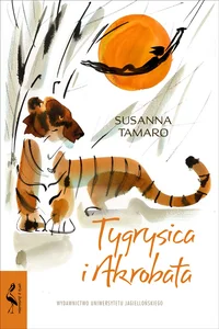 Tygrysica i akrobata Tygrysica i akrobata