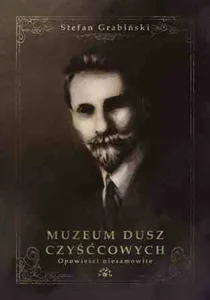 Muzeum dusz czyśćcowych Opowieści niesamowite